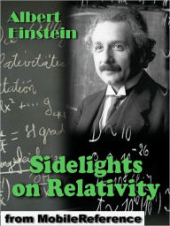 Title: Sidelights on Relativity, Author: Albert Einstein