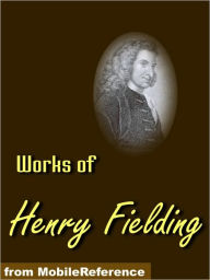 Title: Works of Henry Fielding: Tom Jones, Amelia, Joseph Andrews, Pasquin play, Journal of a Voyage to Lisbon and others, Author: Henry Fielding