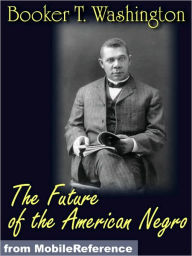 Title: The Future of the American Negro, Author: Booker T. Washington