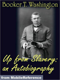 Title: Up from Slavery: An Autobiography, Author: Booker T. Washington