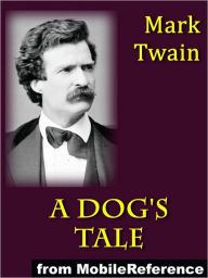 Title: A Dog's Tale. ILLUSTRATED, Author: Mark Twain