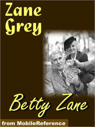 Title: Betty Zane, Author: Zane Grey