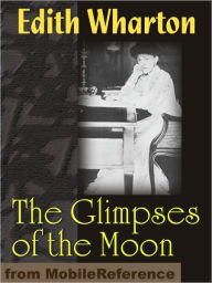 Title: The Glimpses of the Moon, Author: Edith Wharton