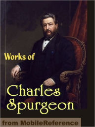 Title: Works of Charles Haddon (C.H.) Spurgeon: According to Promise, All of Grace, Faith's Checkbook, Morning and Evening: Daily Readings, A Puritan Catechism & more, Author: Charles H. Spurgeon