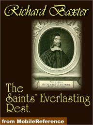 Title: The Saints Everlasting Rest, Author: Richard Baxter