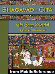 Title: Bhagavad-Gita or, The Song Celestial: (From the Mahabharata), Author: Anonymous