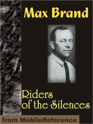 Title: Riders of the Silences, Author: Max Brand