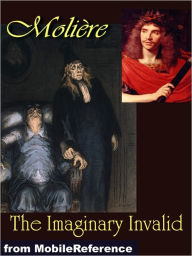 Title: The Imaginary Invalid, Author: Moliere