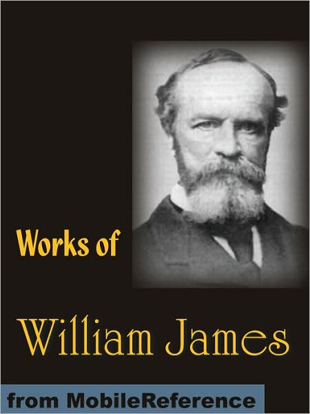 Works of William James: The Varieties of Religious Experience ...