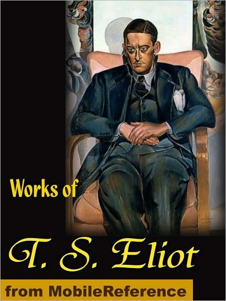 The Works of T. S. Eliot by T. S. Eliot | NOOK Book (eBook) | Barnes ...