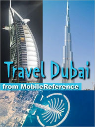 Title: Travel Dubai, United Arab Emirates: Illustrated Guide, Phrasebook and Maps., Author: MobileReference