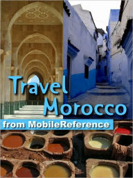 Title: Travel Morocco : Guide, Maps, and Phrasebook. Includes: Rabat, Casablanca, Fez, Marrakech, Meknes & more., Author: MobileReference
