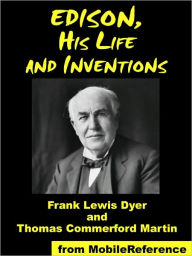 Title: Edison, His Life and Inventions, Author: Frank Lewis Dyer