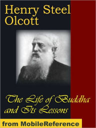 Title: The Life of Buddha and Its Lessons, Author: Henry Steel Olcott