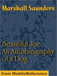 Title: Beautiful Joe: An Autobiography of a Dog, Author: Marshall Saunders