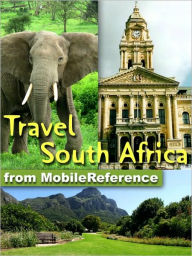 Title: Travel South Africa: Illustrated Guide and Maps. Includes Cape Town, Johannesburg, Pretoria, national parks, and much More, Author: MobileReference