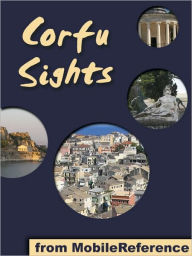 Title: Corfu Sights: a travel guide to the top 15 attractions in Corfu island, Greece, Author: MobileReference