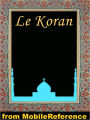 Le Koran (French Edition) Traduction nouvelle faite sur le texte Arabe par M. Kasilmirski