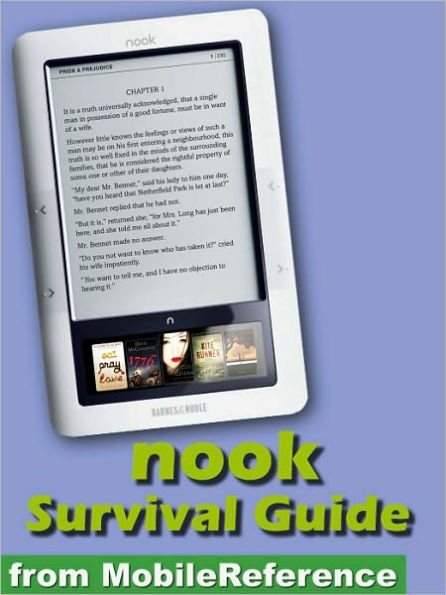 Nook Survival Guide - Step-by-Step User Guide for the Nook eReader: Using Hidden Features, Downloading FREE eBooks, Sending eMail, and Surfing Web