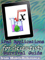 IPad Applications for Scientists: Survival Guide: Finding FREE and other applications for mathematicians, physicists, doctors, astronomers, and More