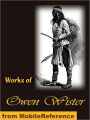 Works of Owen Wister. Lady Baltimore, Red Men and White, The Jimmyjohn Boss and Other Stories, The Dragon of Wantley His Tale, The Virginian, a Horseman of the Plains and more