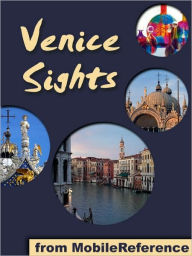 Title: Venice Sights: a travel guide to the top 45 attractions in Venice, Italy, Author: MobileReference