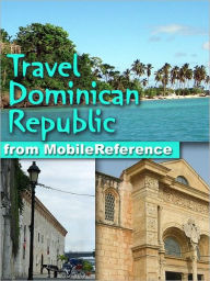 Title: Travel Dominican Republic. Illustrated Guide, Phrasebook & Maps, Author: MobileReference