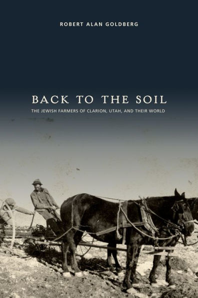 Back to the Soil: The Jewish Farmers of Clarion, Utah, and Their World