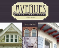 Title: The Avenues of Salt Lake City, Author: Cevan J. LeSieur