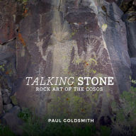 Title: Talking Stone: Rock Art of the Cosos, Author: Paul Goldsmith