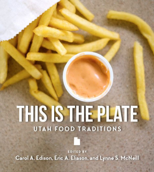 This Is the Plate: Utah Food Traditions