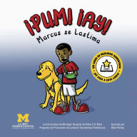 Title: ¡Pum! ¡Ay!: Marcus se lastima, Author: Pediatric Trauma Program