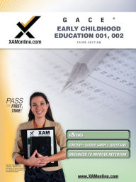 Title: GACE Early Childhood Education 001, 002 Teacher Certification Test Prep Study Guide, Author: Sharon A Wynne