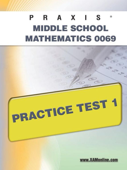 PRAXIS II Middle School Mathematics 0069 Practice Test 1