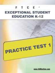 Title: FTCE Exceptional Student Education K-12 Practice Test 1, Author: Sharon Wynne