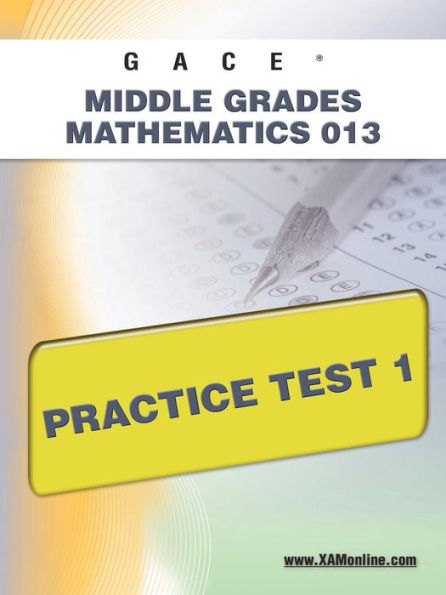 GACE Middle Grades Mathematics 013 Practice Test 1