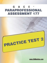 Title: GACE Paraprofessional Assessment 177 Practice Test 2, Author: Sharon Wynne