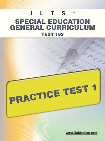 ILTS Special Education General Curriculum Test 163 Practice Test 1