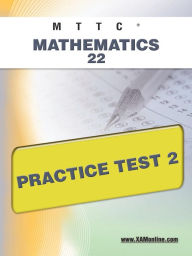 Title: MTTC Mathematics 22 Practice Test 2, Author: Sharon Wynne