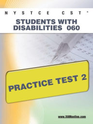 Title: NYSTCE CST Students with Disabilities 060 Practice Test 2, Author: Sharon Wynne