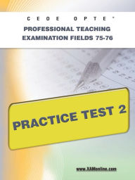 Title: CEOE OPTE Oklahoma Professional Teaching Examination Fields 75-76 Practice Test 2, Author: Sharon Wynne