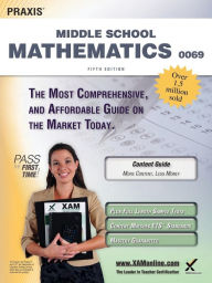 Title: Praxis II Middle School Mathematics 0069 Teacher Certification Study Guide Test Prep, Author: Sharon A Wynne