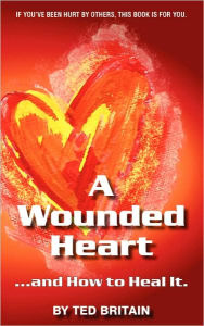 Title: A Wounded Heart, Author: Ted Britain