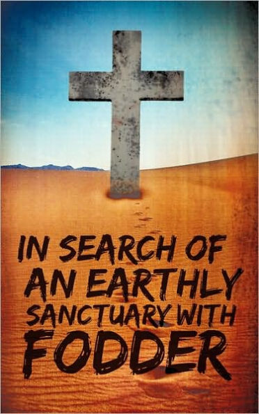 Search of an Earthly Sanctuary with Fodder