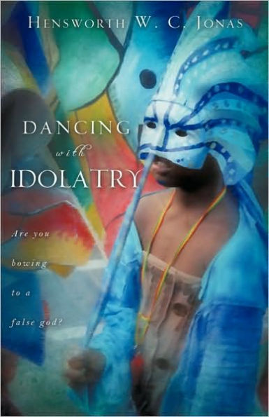 DANCING WITH IDOLATRY