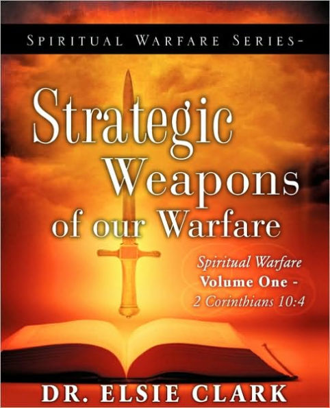 Spiritual Warfare Series-Strategic Weapons of our