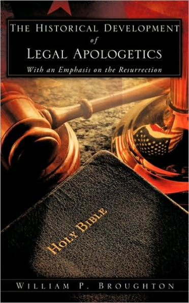 The Historical Development of Legal Apologetics With an Emphasis on the Resurrection