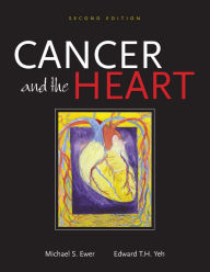 Title: Cancer and the Heart, 2e, Author: Michael Ewer