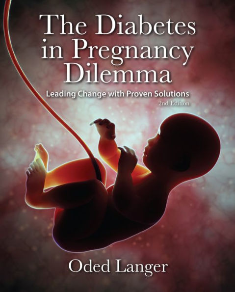 The Diabetes in Pregnancy Dilemma: Leading Change with Proven Solutions