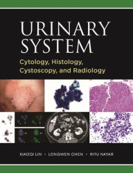 Title: Urinary System: Cytology, Histology, Cystoscopy, and Radiology, Author: Xiaoqi Lin MD